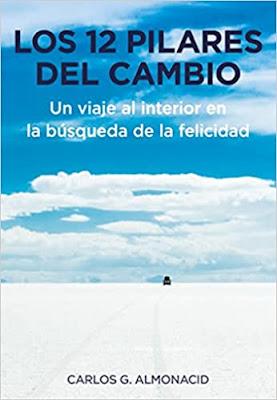 Los 12 pilares del cambio. Un viaje al interior en la búsqueda de la felicidad, Carlos G. Almonacid (Doce calles, marzo 2022).