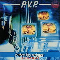P.V.P - ENTRE LAS RUINAS