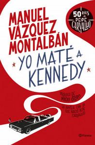 «Yo maté a Kennedy», de Manuel Vázquez Montalbán