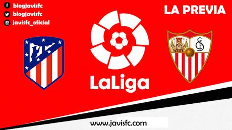 Previa Atlético de Madrid - Sevilla FC