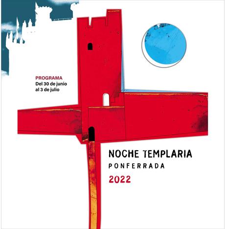Noche templaria 2022 en Ponferrada. Programa de actividades del 30 de junio al 3 de julio 1