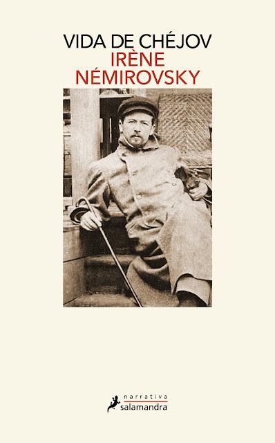 IRÈNE NÉMIROVSKY, LA VIDA DE CHÉJOV: EL ARTE QUE SE ALZA SOBRE LA VIDA