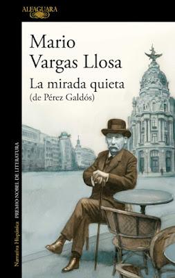 Vargas Llosa. La mirada quieta (de Pérez Galdós)