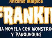 Reseña: Frankie. novela monstruos panqueques Antonio Malpica