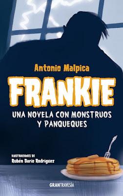 Reseña: Frankie. Una novela con monstruos y panqueques de Antonio Malpica