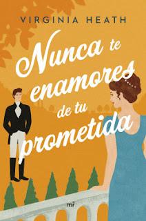 Nunca te enamores de tu prometida de Virginia Heath (The Merriwell Sisters #1)