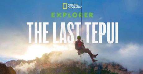 Un venezolano en National Geographic: “Explorer The Last Tepui”