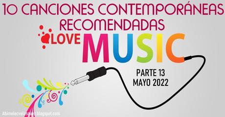 10 CANCIONES CONTEMPORÁNEAS RECOMENDADAS XIII