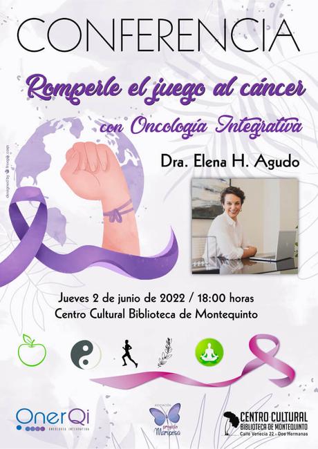 Charla-conferencia: «Romperle el juego al cáncer con Oncología Integrativa» – Dra. Elena H. Agudo Charla-conferencia: «Romperle el juego al cáncer con Oncología Integrativa» – Dra. Elena H. Agudo