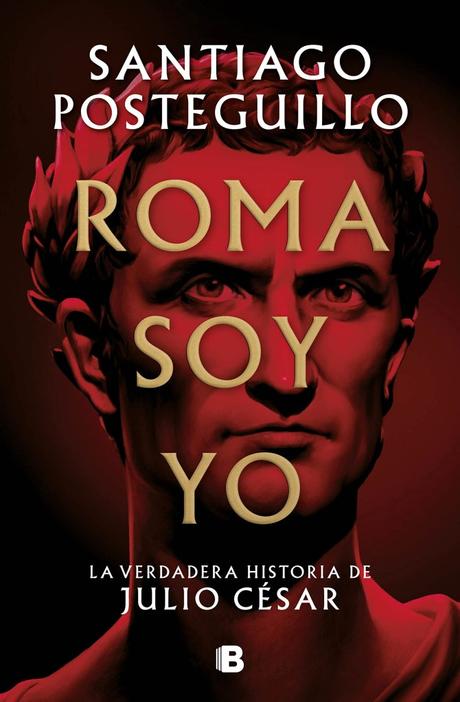 Reseña de «Roma soy yo» de Santiago Posteguillo: los primeros años de Julio César