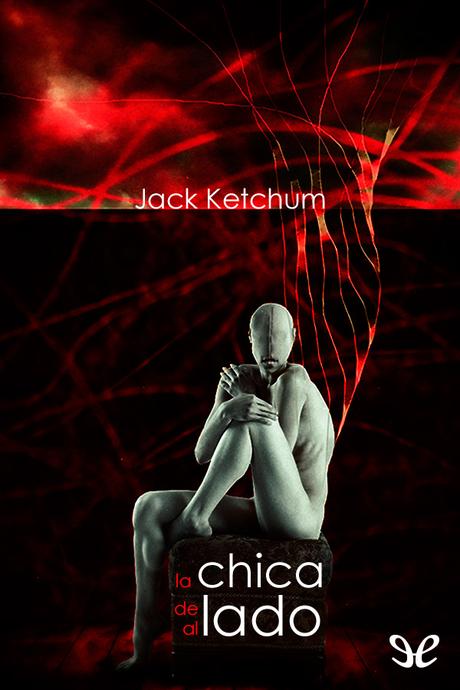 “LA CHICA DE AL LADO” de Jack Ketchum