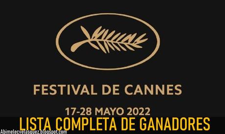 CANNES 2022 | LISTA COMPLETA DE GANADORES