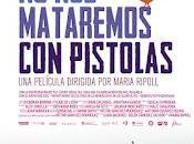 Nosotros mataremos pistolas, estrena junio