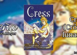 Cress (Crónicas Lunares 3) de Marissa Meyer