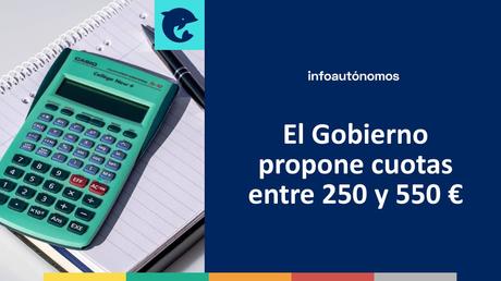 El Gobierno propone cuotas entre 250 y 550 euros
