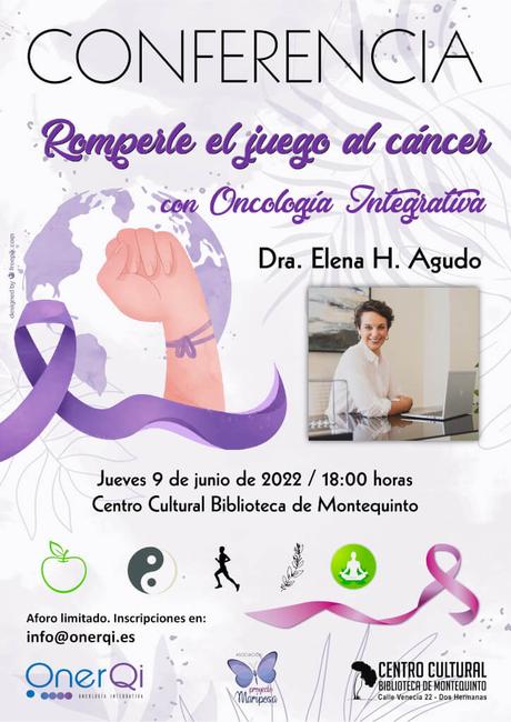 Charla-conferencia: «Romperle el juego al cáncer con Oncología Integrativa» – Dra. Elena H. Agudo