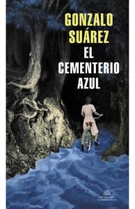 «El cementerio azul», de Gonzalo Suárez «El cementerio azul», de Gonzalo Suárez