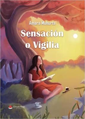 Reseña: Sensación o vigilia, Amara Muhurta (Círculo Rojo, 2021) Reseña: Sensación o vigilia, Amara Muhurta (Círculo Rojo, 2021)