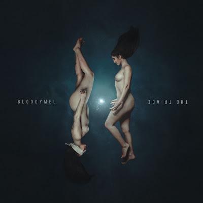 BLOODYMEL: 'THE TRIADE'
