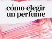 ¿Cómo elegir perfume?