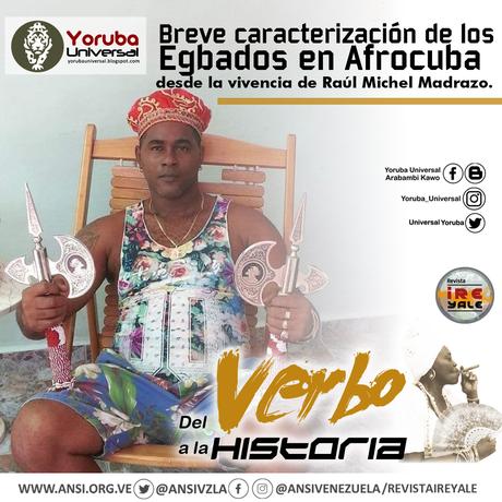 Breve caracterización de los Egbados en Afrocuba desde la vivencia de Raúl Michel Madrazo.