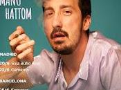 Manu Hattom, conciertos Madrid Barcelona 2022
