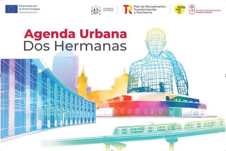EL AYUNTAMIENTO DE DOS HERMANAS PONE EN MARCHA EL PROCESO DE PARTICIPACIÓN DE SU AGENDA URBANA LOCAL EL AYUNTAMIENTO DE DOS HERMANAS PONE EN MARCHA EL PROCESO DE PARTICIPACIÓN DE SU AGENDA URBANA LOCAL