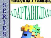 SERIES Virtudes Valores Adaptabilidad
