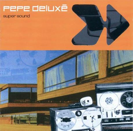 Pepe Deluxé – Super Sound
