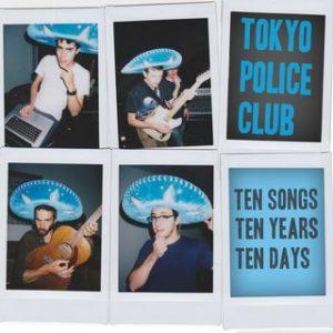 Tokyo Police Club – 10 Days, 10 Covers, 10 Years