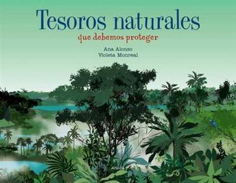 «Tesoros naturales», texto de Ana Alonso e ilustrado por Violeta Monreal