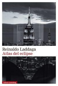 «Atlas del eclipse», de Reinaldo Laddaga