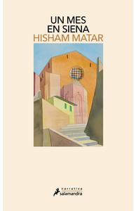 «Un mes en Siena», de Hisham Matar