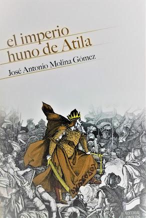 EL IMPERIO HUNO DE ATILA. NI TAN BÁRBARO NI TAN CRUEL. BREVE RESEÑA.