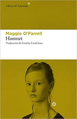 Reseña:  Hamnet, Maggie O’Farrell (Libros del Asteroide, 2021)
