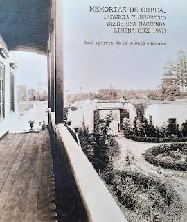Memorias de Orbea infancia y juventud desde una hacienda limeña, 1922-1947 Puente Candamo, José Agustín de la
