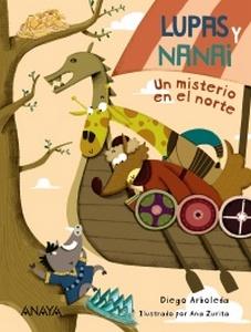 «Lupas y Nanai. Un misterio en el norte», texto de Diego Arboleda e ilustraciones de Ana Zurita