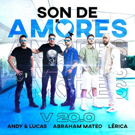 Andy & Lucas se unen a Abraham Mateo y Lérica en la nueva versión de ‘Son de amores’ Son de amores