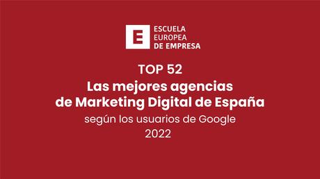 Top 52: Las mejores agencias de Marketing Digital de España según los usuarios de Google (2022)