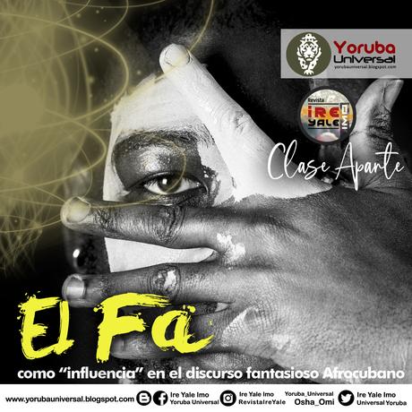 La fantasía del Fa como influencia en la tradición Afrocubana. El plagio de la investigación de Maupoil que se convertirá en el discurso moderno del origen del ifa afrocubano. La fantasía del Fa como influencia en la tradición Afrocubana. El plagio de la investigación de Maupoil que se convertirá en el discurso moderno del origen del ifa afrocubano.