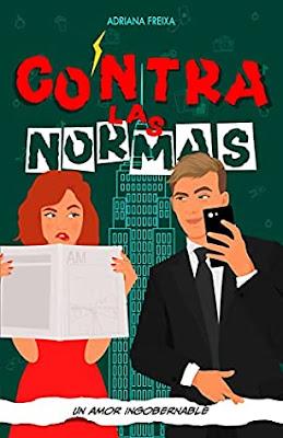 OPINIÓN DE CONTRA LAS NORMAS: UN AMOR INGOBERNABLE DE ADRIANA FREIXAS