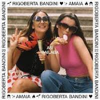 Rigoberta Bandini y Amaia estrenan Así Bailaba