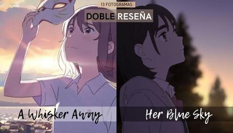 HER BLUE SKY / A WHISKER AWAY | Reseña Doble