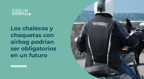 Ponte un Airbag: Los chalecos con airbag podrían ser obligatorios