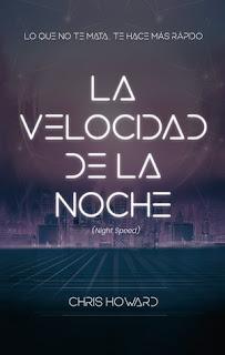 (Reseña) La Velocidad De La Noche by Chris Howard