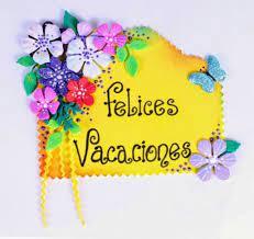 ¡FELICES VACACIONES!