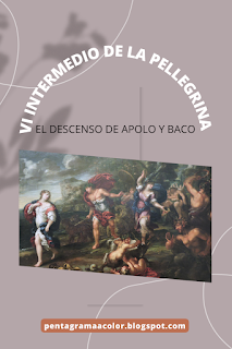 INTERMEDIO VI DE LA PELLEGRINA: DESCENSO DE APOLO Y BACO