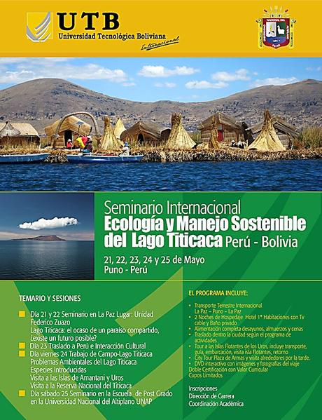 Seminario Internacional: Ecología y manejo sostenible del Lago Titicaca, Perú y Bolivia. Universidad Tecnológica Boliviana y Universidad Nacional del Altiplano, Perú Seminario Internacional: Ecología y manejo sostenible del Lago Titicaca, Perú y Bolivia. Universidad Tecnológica Boliviana y Universidad Nacional del Altiplano, Perú