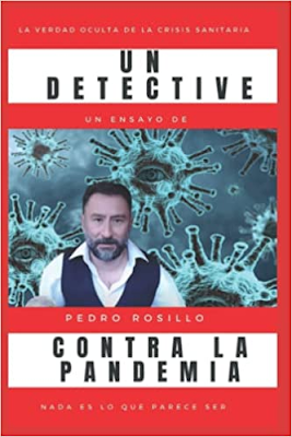 Pedro Rosillo .- Un Detective Contra la Pandemia {Reseña} Pedro Rosillo .- Un Detective Contra la Pandemia {Reseña}