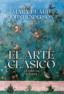 «El arte clásico. De Grecia a Roma», de Mary Beard y John Henderson